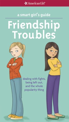 Patti Kelley Criswell/A Smart Girl's Guide@ Friendship Troubles: Dealing with Fights, Being L